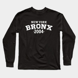 Bronx Legacy - Embrace Your Birth Year 2004 Long Sleeve T-Shirt